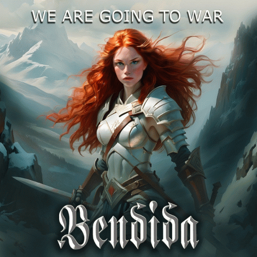 Bendida : We Are Going to War